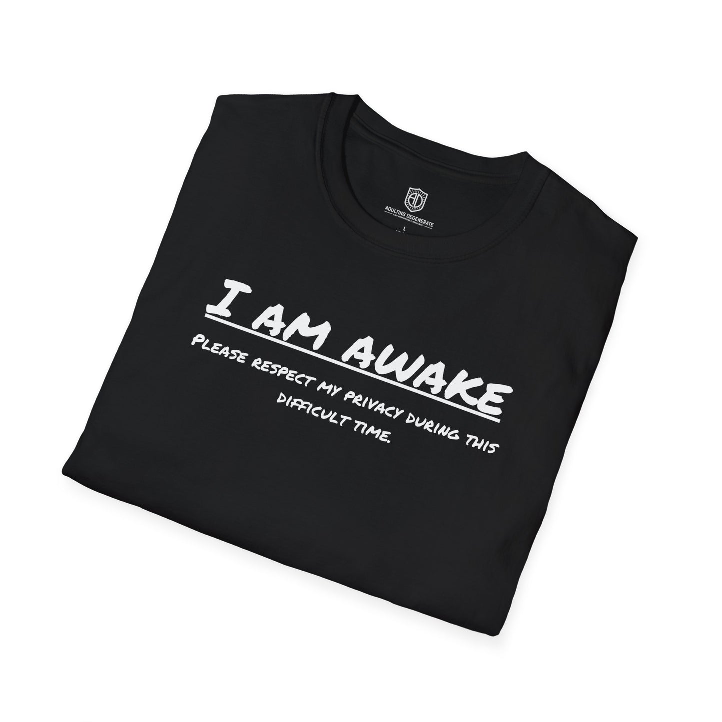 I am awake. Unisex Trendy T-shirt