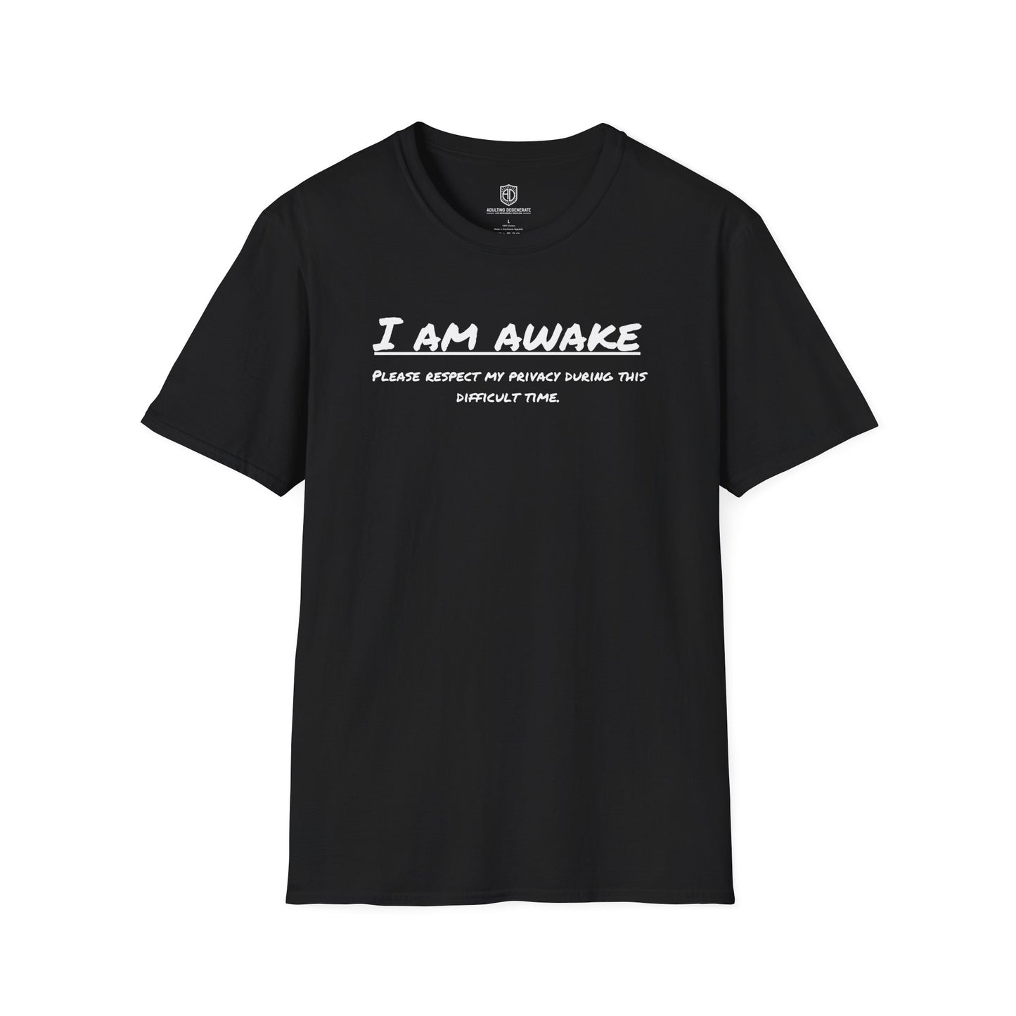 I am awake. Unisex Trendy T-shirt