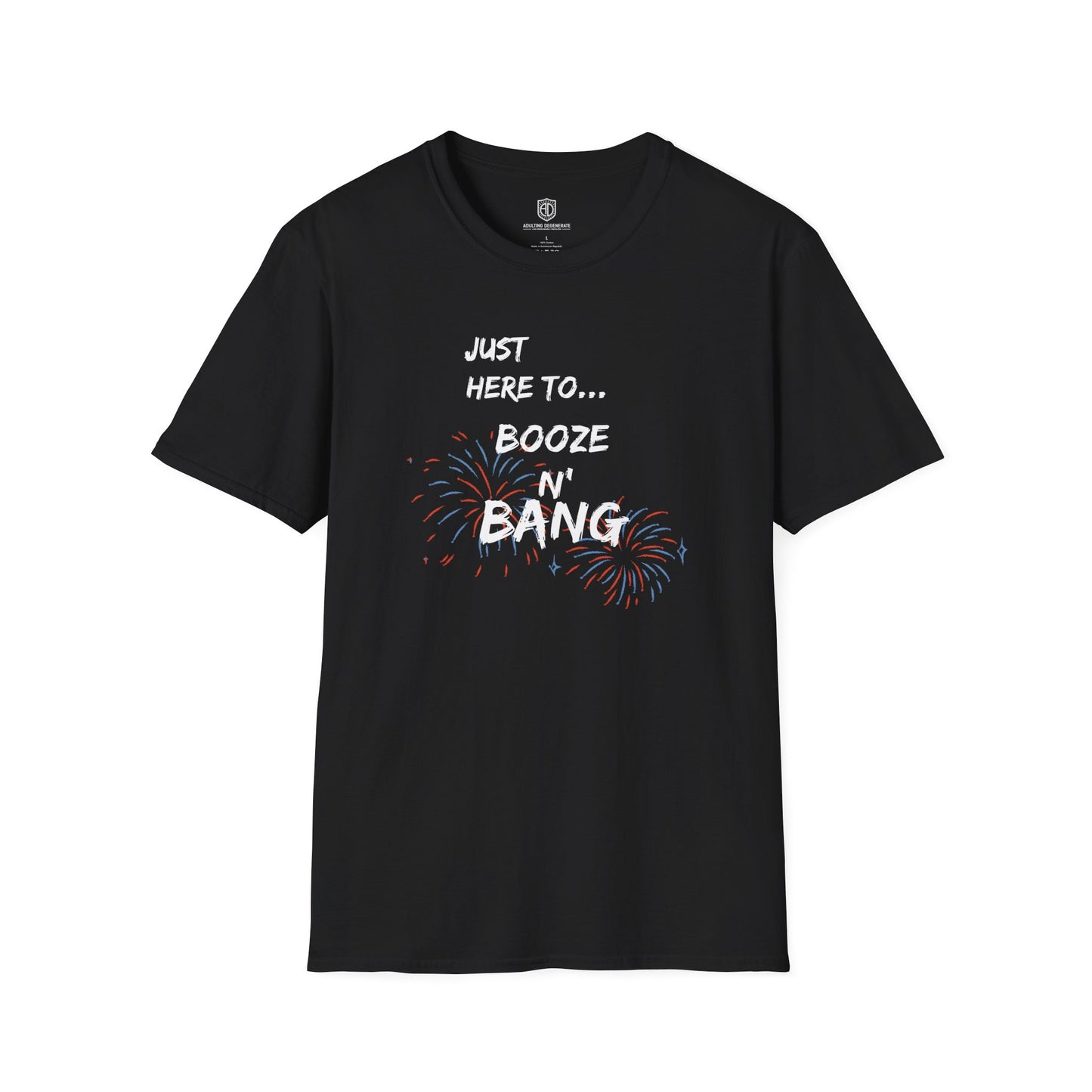 Just Here to Bang & Booze Unisex Shirt Funny Patriotic T-shirt