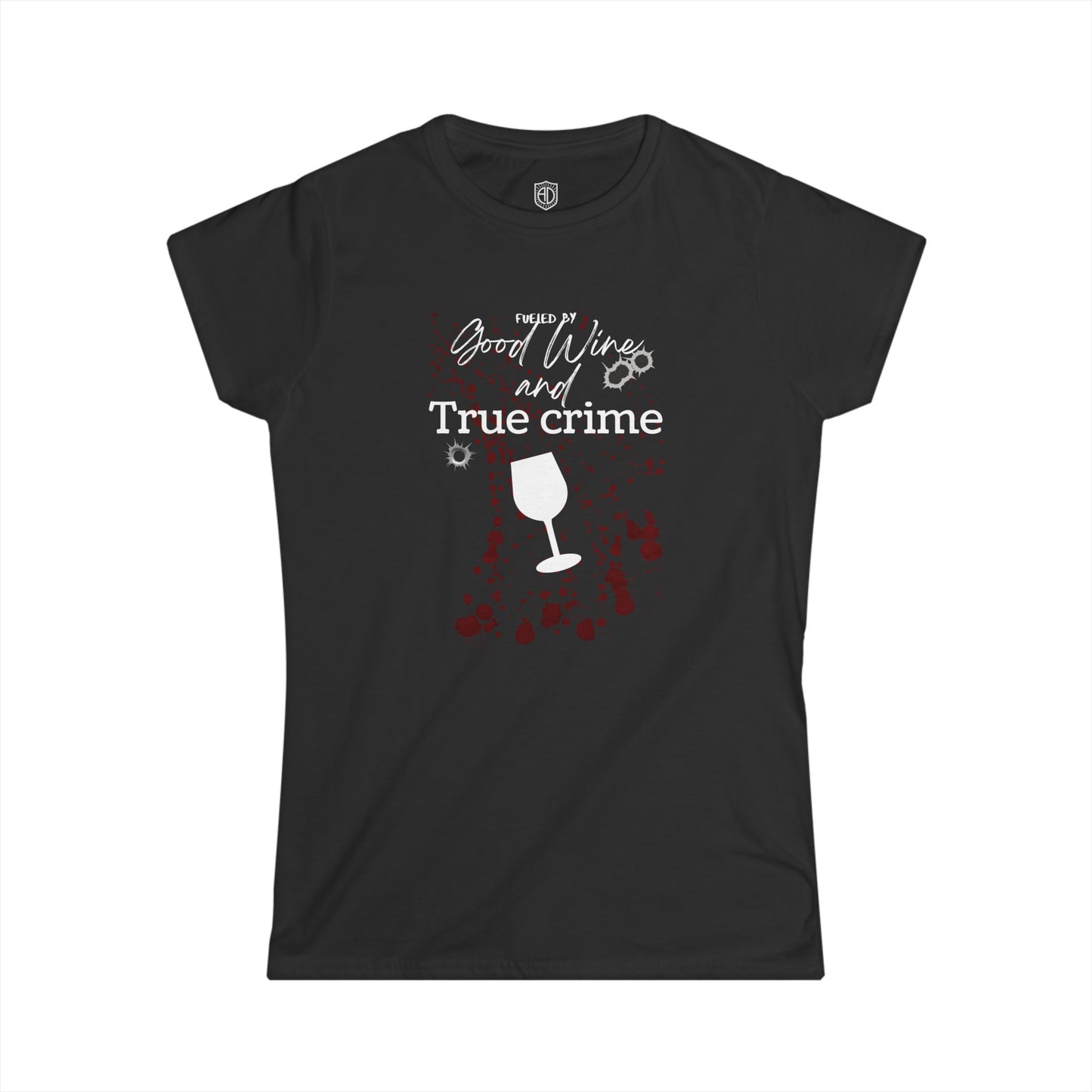 Fueled by Good Wine & True Crime Women's Premium Tee Funny Tee Shirt