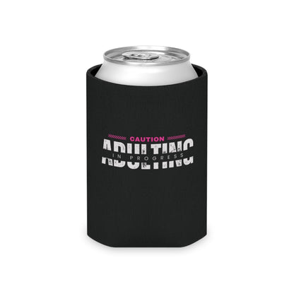 Caution Adulting in Progress  Can Cooler Party Essential "Coozie"