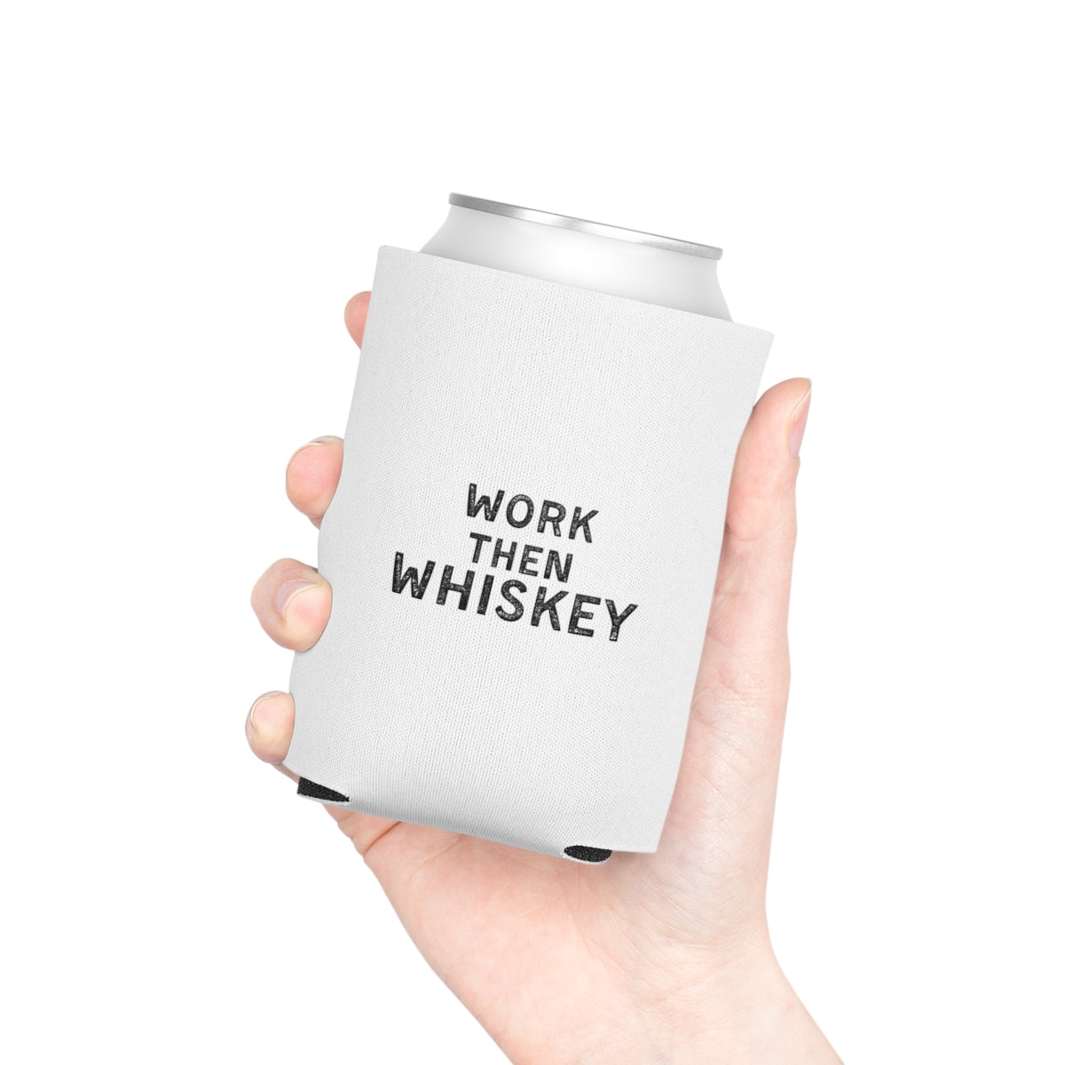 Work then Whiskey Can Cooler Party Essential "Coozie"