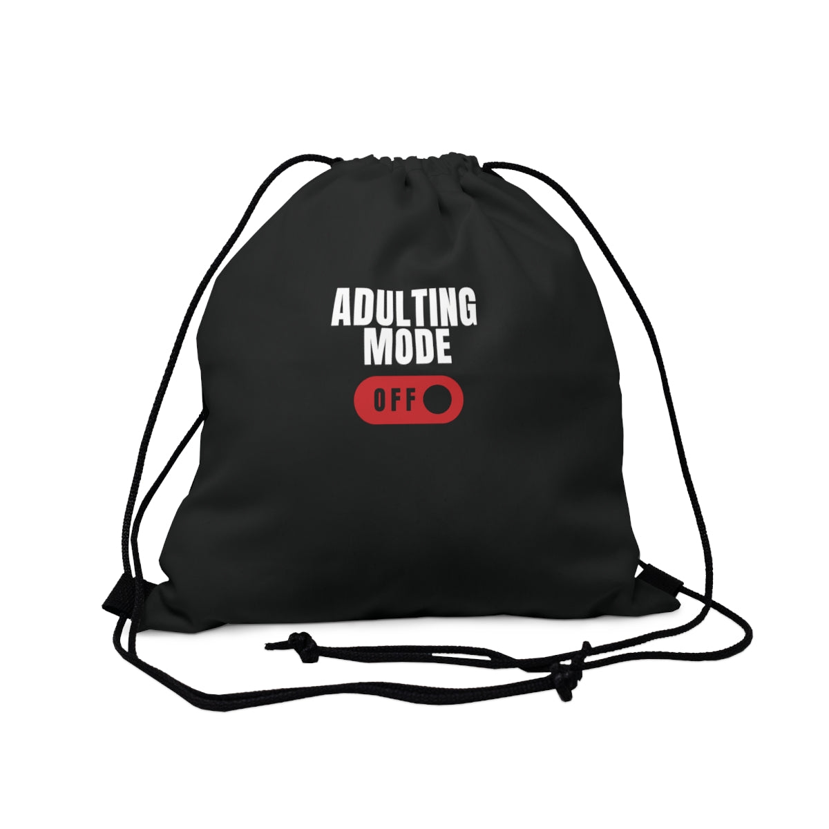 Adulting Mode Off Drawstring Bag Everyday Bag