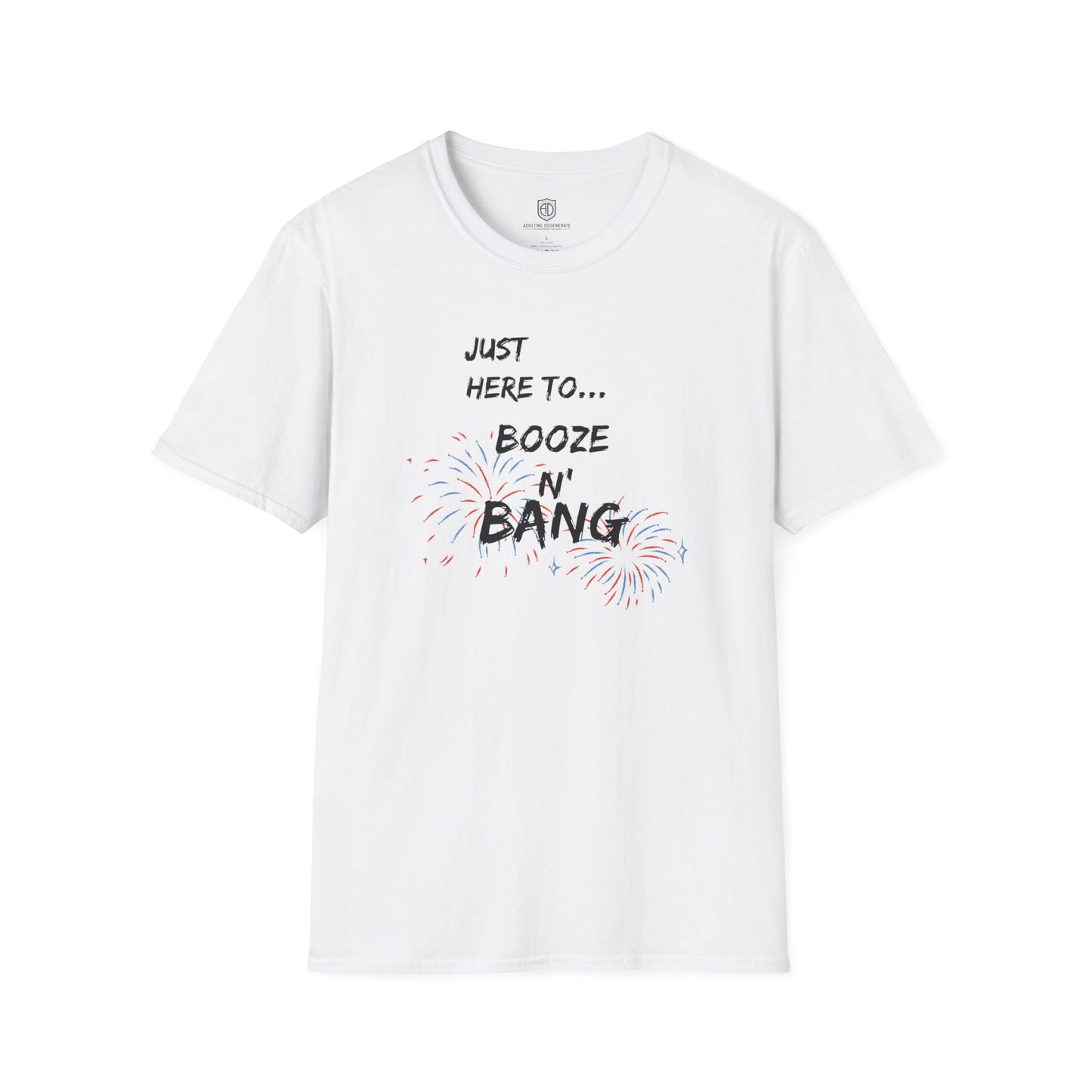 Just Here to Bang & Booze Unisex Shirt Funny Patriotic T-shirt