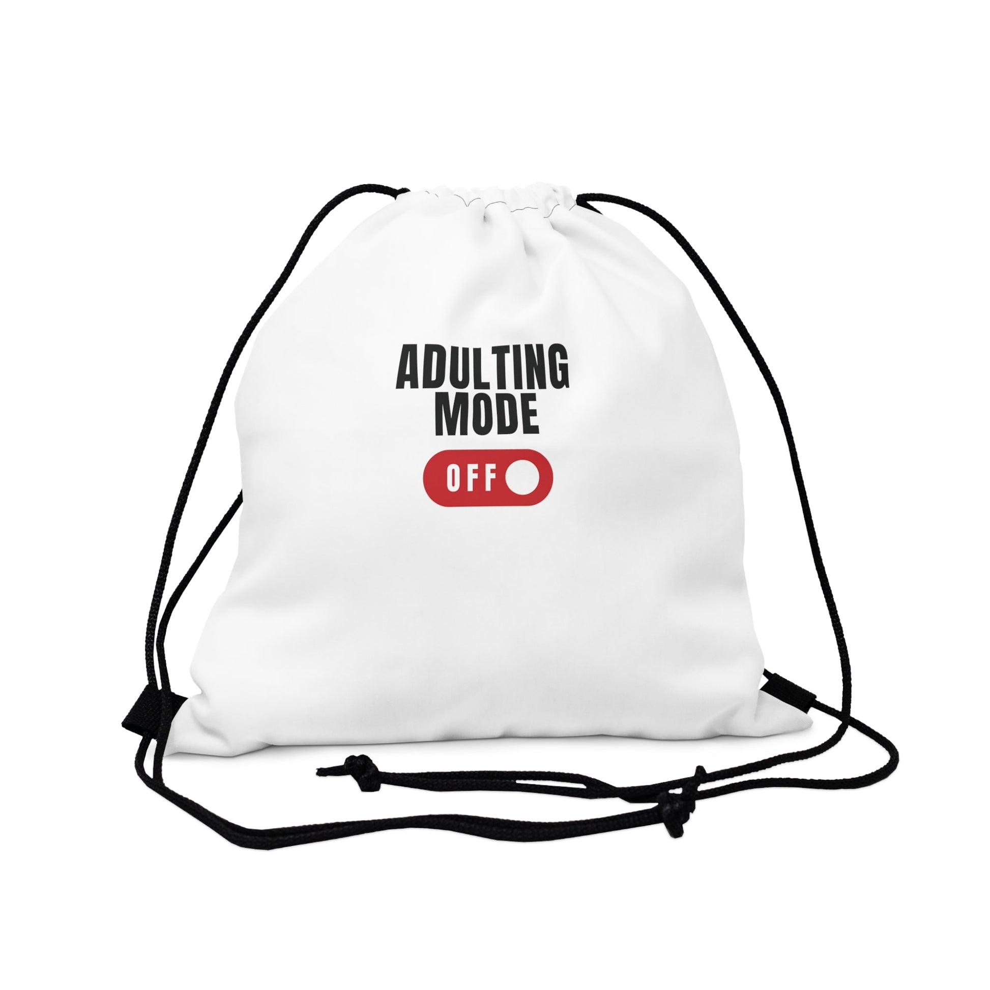 Adulting Mode Off Drawstring Bag Everyday Bag - Adulting Degenerate LLC