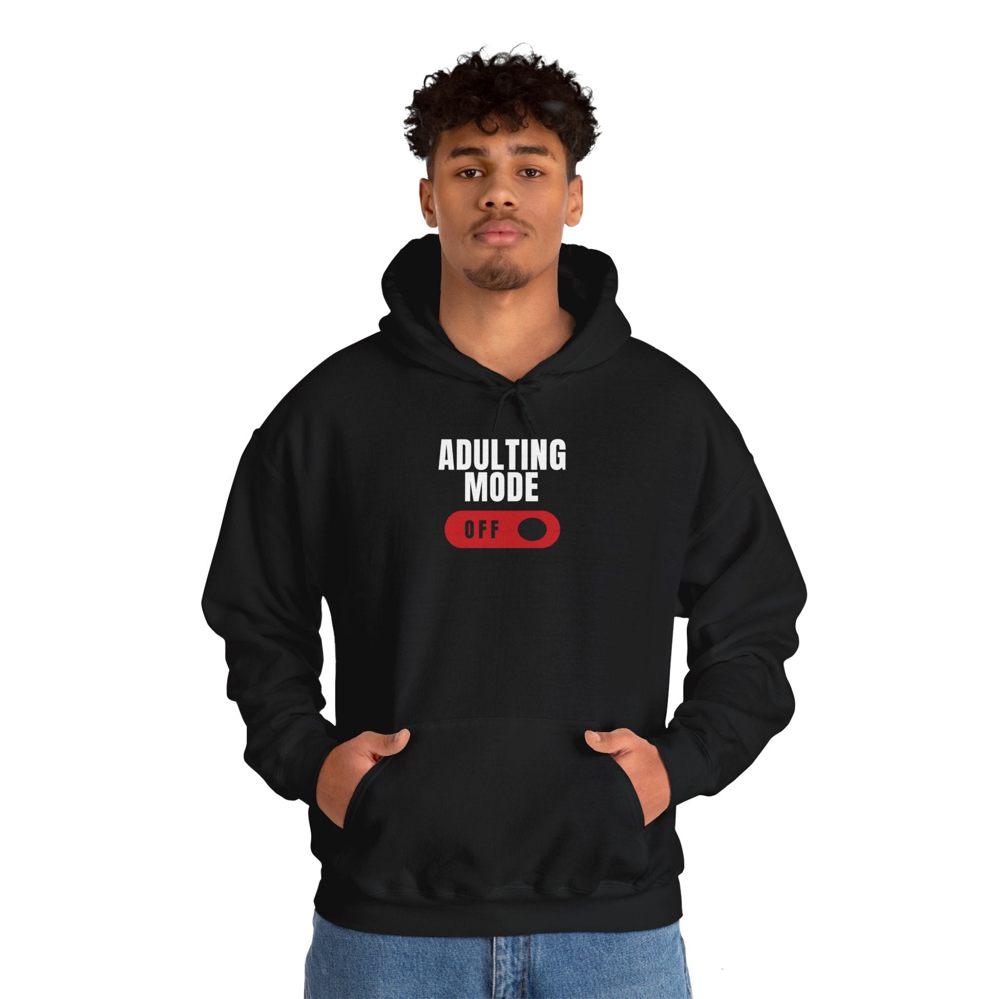 Adulting Mode Off Unisex Hoodie Funny Sweatshirt - Adulting Degenerate LLC