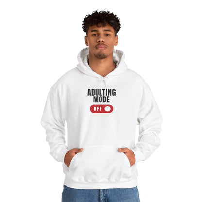 Adulting Mode Off Unisex Hoodie Funny Sweatshirt - Adulting Degenerate LLC