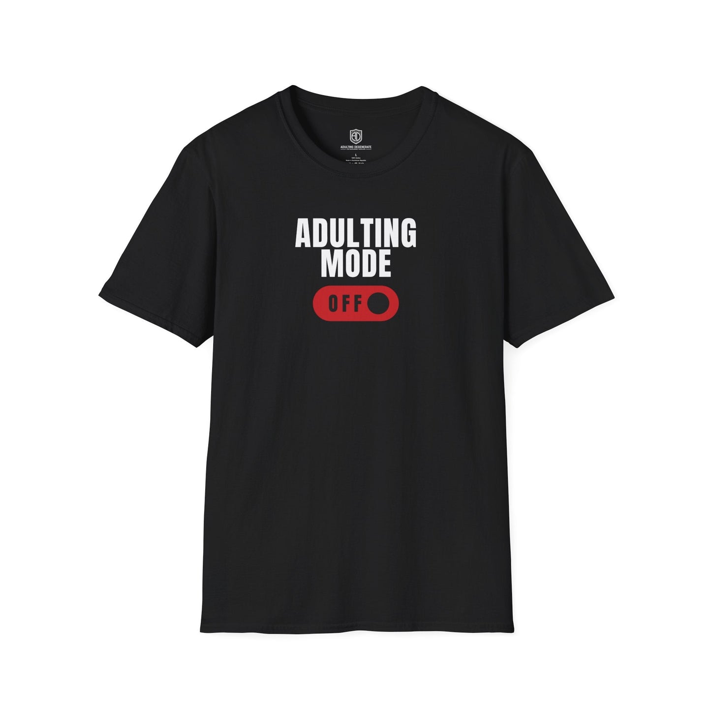 Adulting Mode Off Unisex Trendy T-shirt - Adulting Degenerate LLC