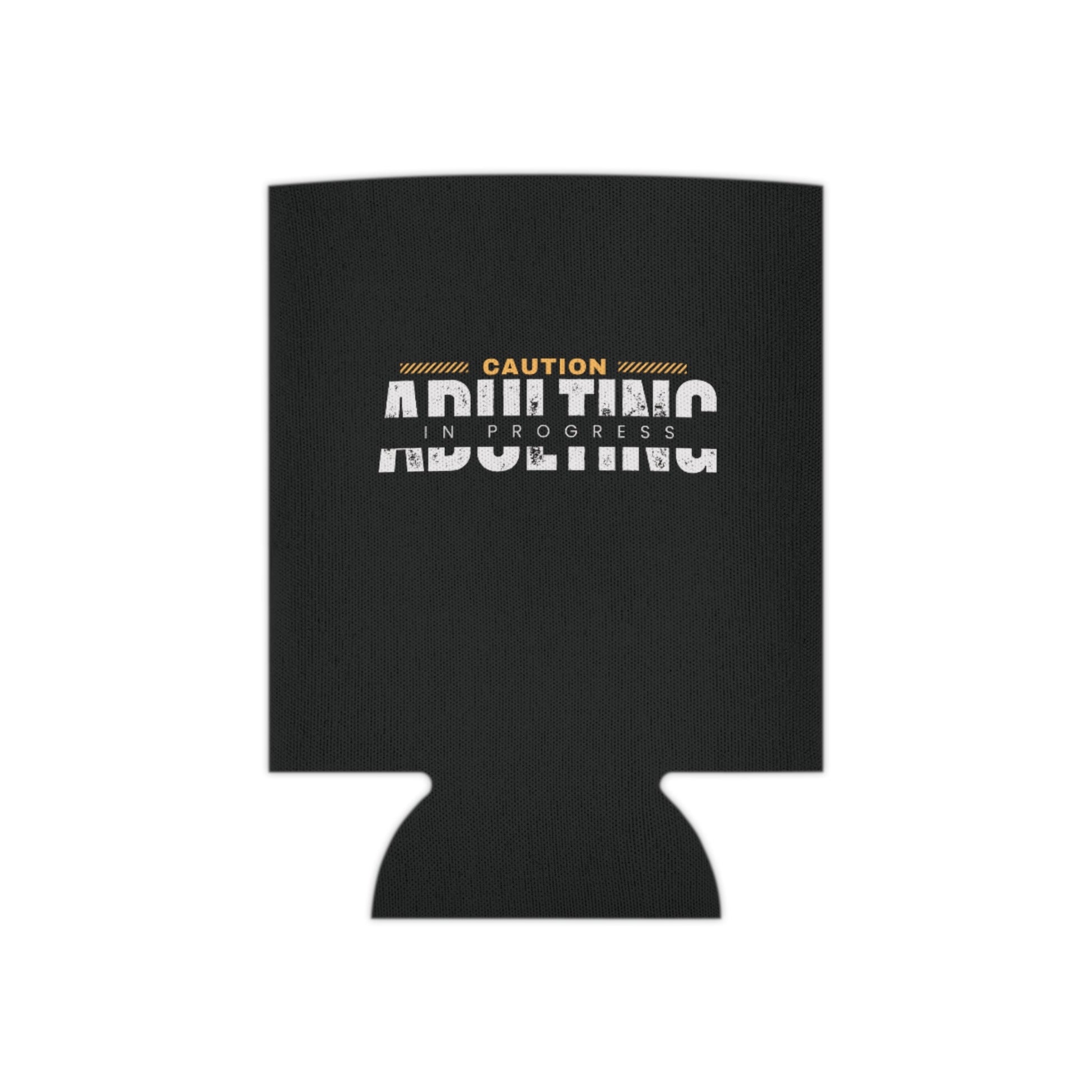 Caution Adulting in Progress Can Cooler Party Essential "Coozie" - Adulting Degenerate LLC