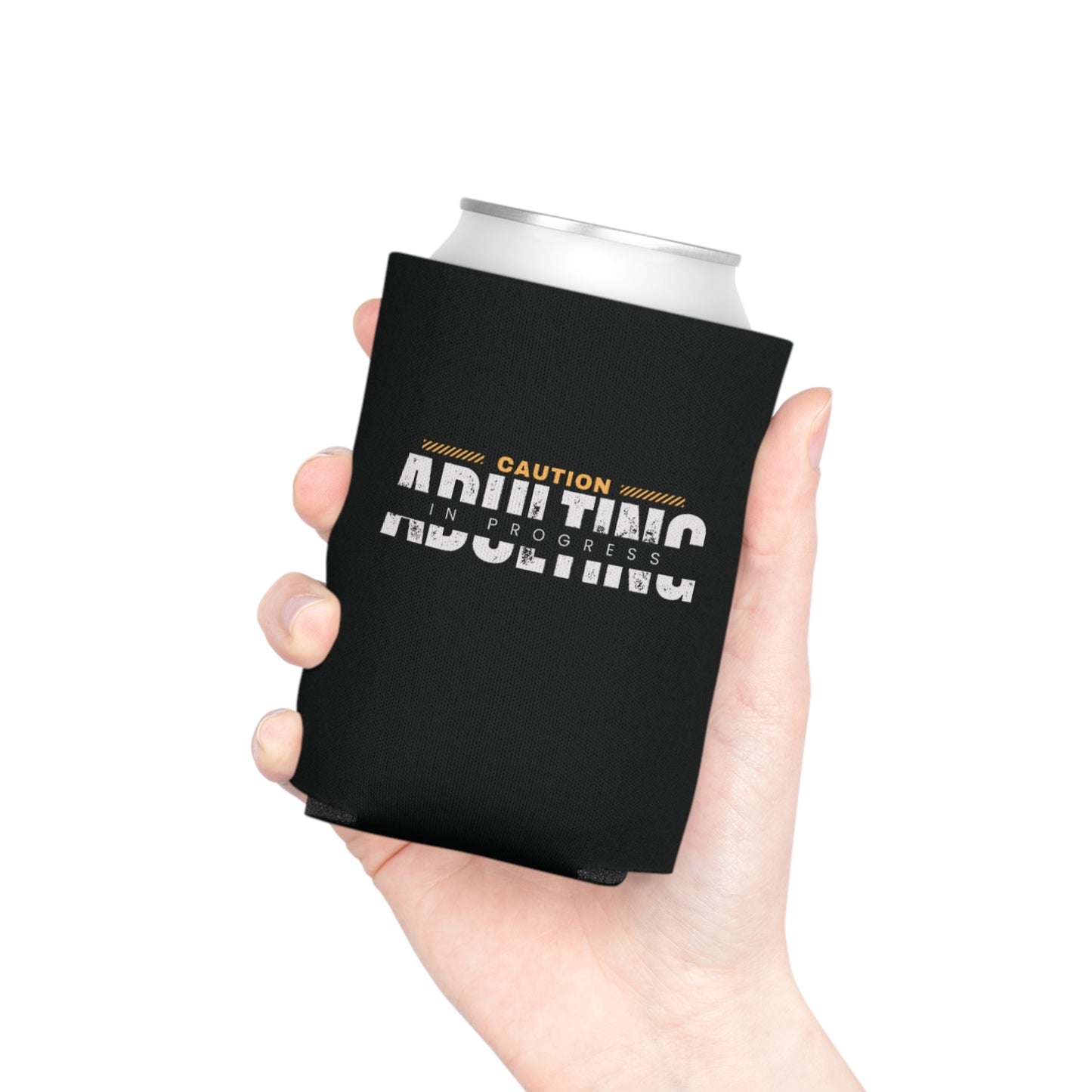 Caution Adulting in Progress Can Cooler Party Essential "Coozie" - Adulting Degenerate LLC