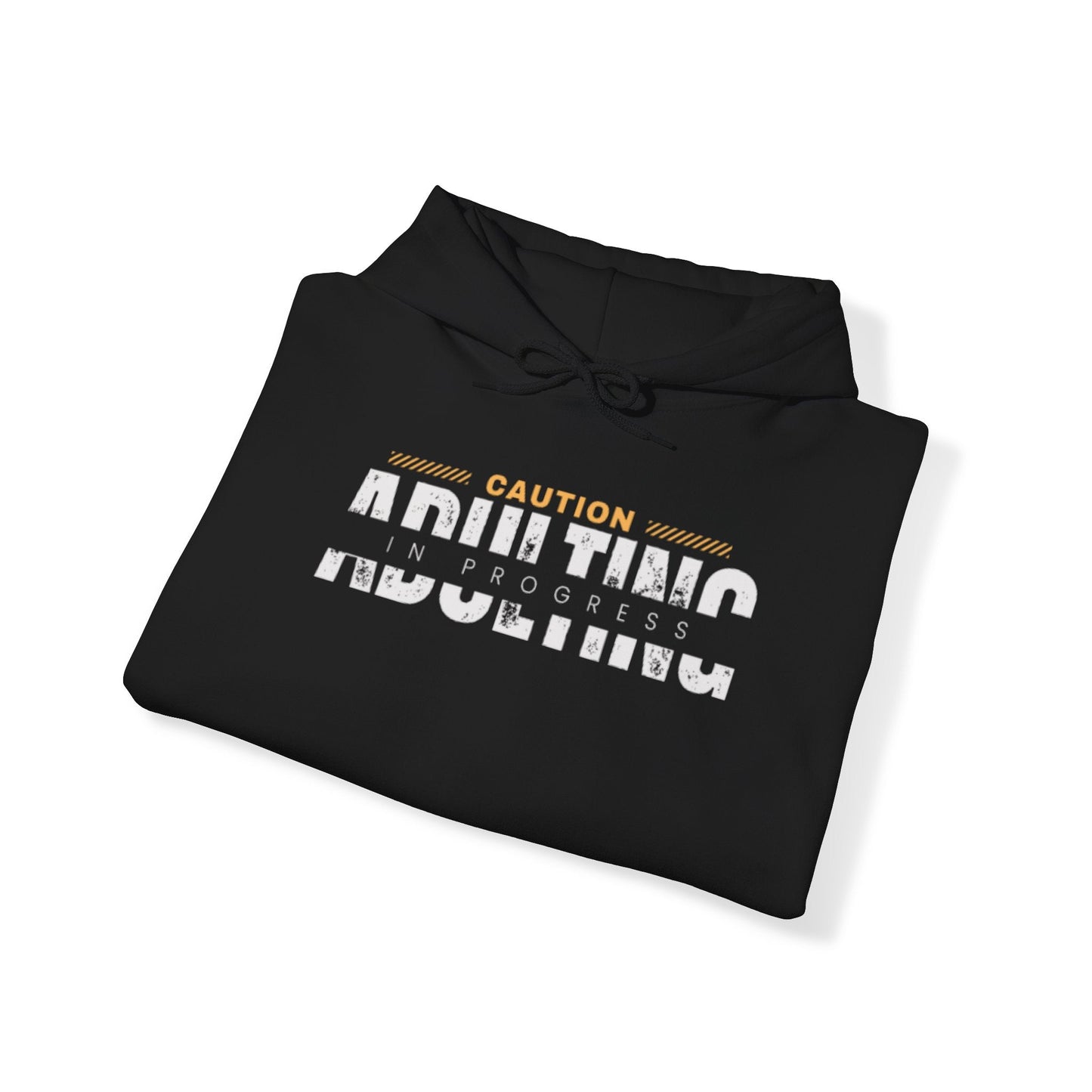 Caution Adulting in Progress Unisex Hoodie Funny Sweatshirt - Adulting Degenerate LLC