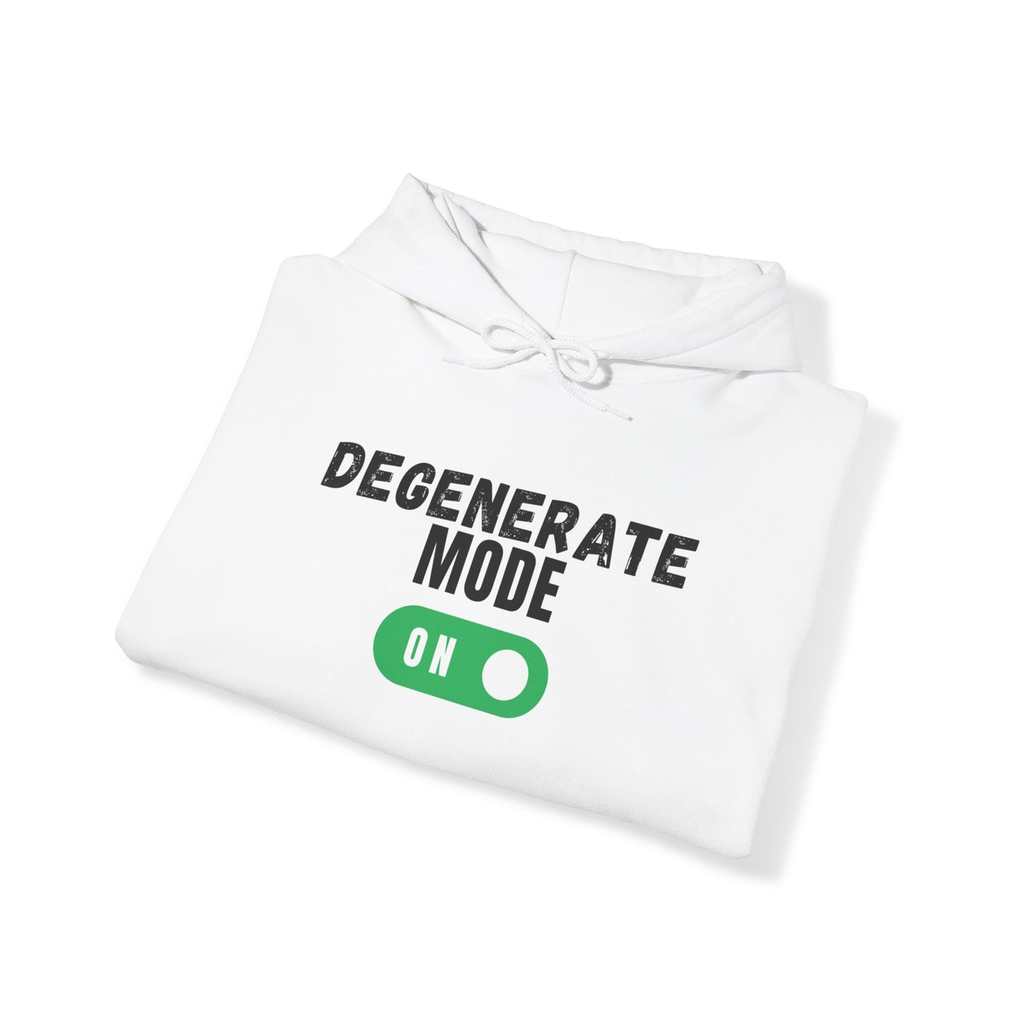 Degenerate Mode On Unisex Hoodie Funny Sweatshirt - Adulting Degenerate LLC