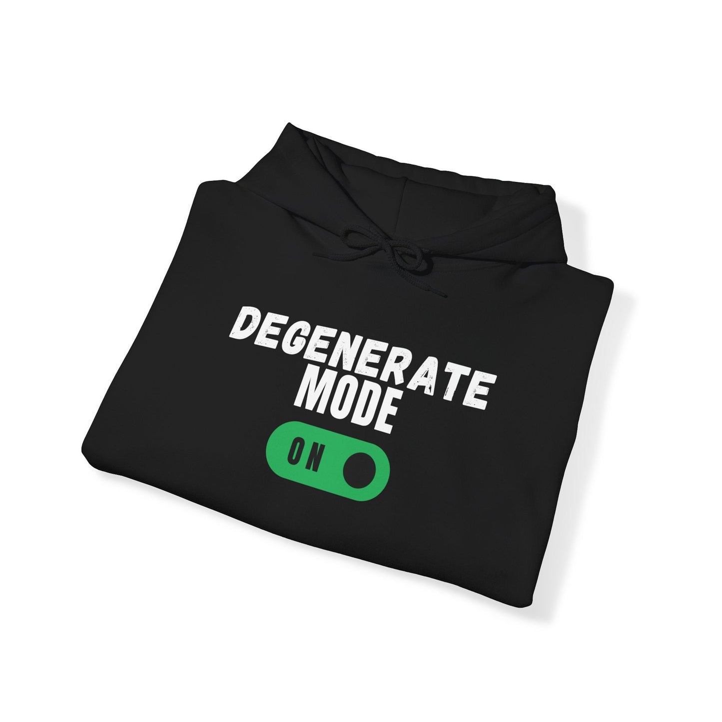 Degenerate Mode On Unisex Hoodie Funny Sweatshirt - Adulting Degenerate LLC