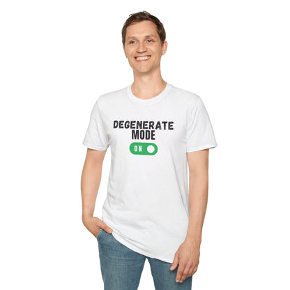 Degenerate Mode On Unisex Shirt Trendy T-shirt - Adulting Degenerate LLC