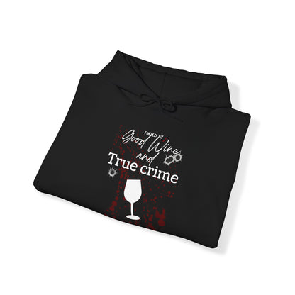 Fueled by Good Wine & True Crime Unisex Hoodie Funny Sweatshirt - Adulting Degenerate LLC