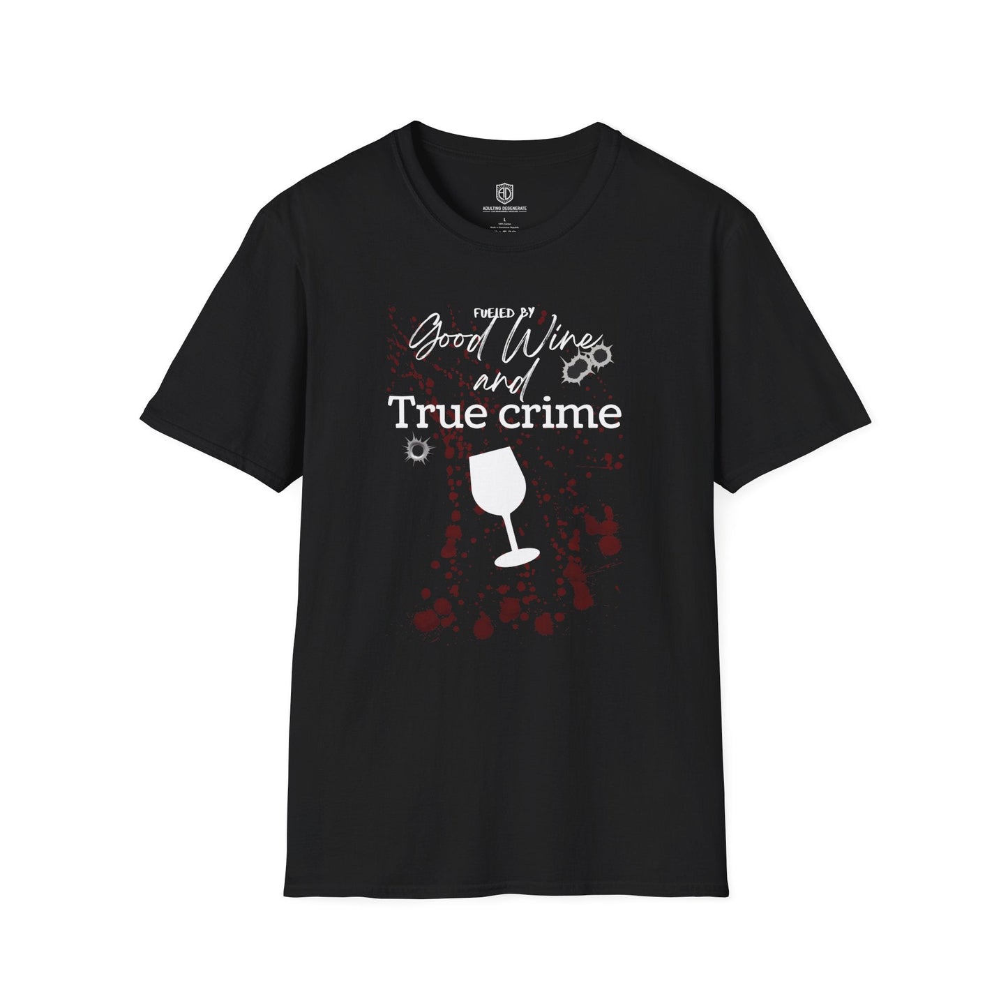 Fueled by Good Wine & True Crime Unisex Shirt Trendy T-shirt - Adulting Degenerate LLC