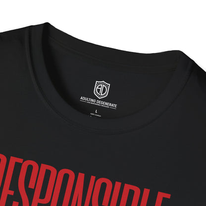 Responsible & Reckless Unisex Shirt Trendy T-shirt - Adulting Degenerate LLC