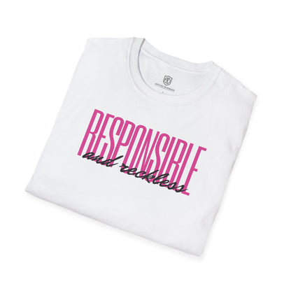 Responsible & Reckless Unisex Shirt Trendy T-shirt - Adulting Degenerate LLC