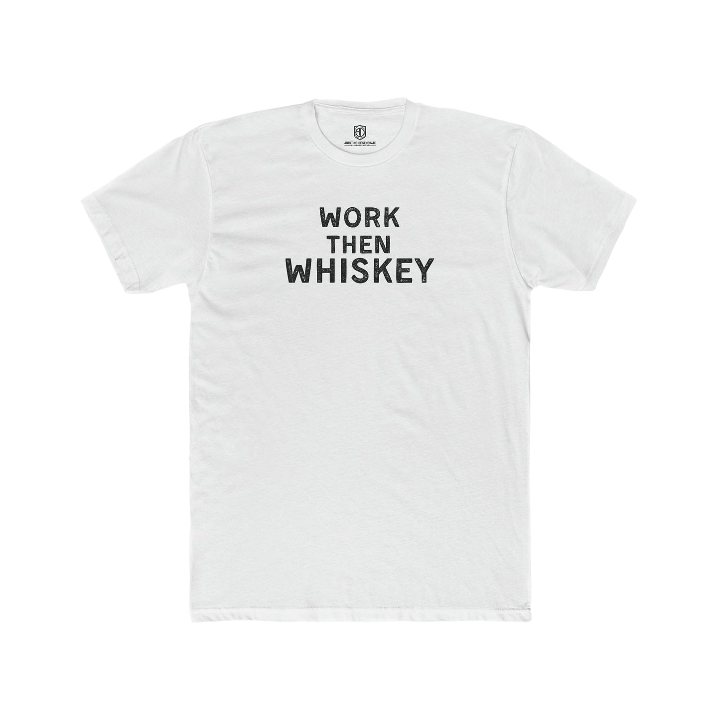 Work then Whiskey Men's Premium Tee Novelty T-shirt - Adulting Degenerate LLC