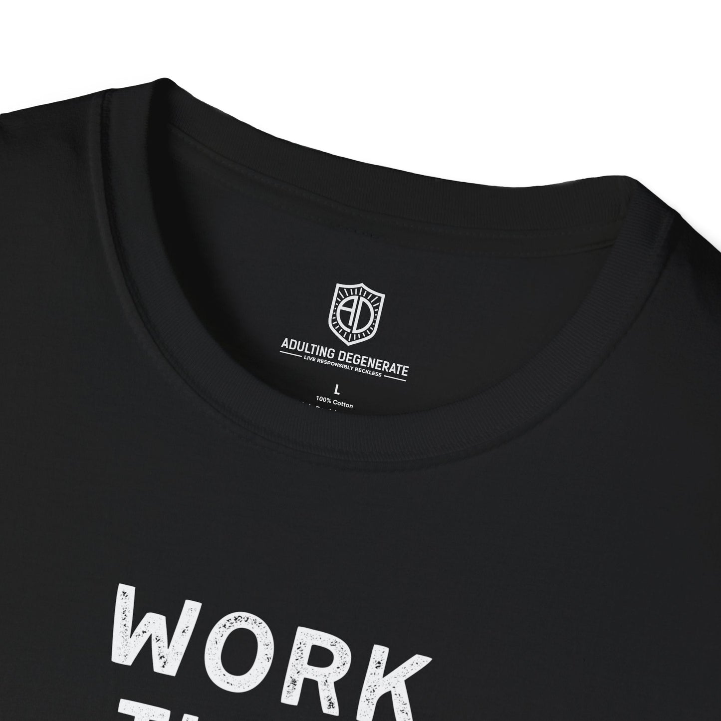 Work then Whiskey Unisex Shirt Trendy T-shirt - Adulting Degenerate LLC